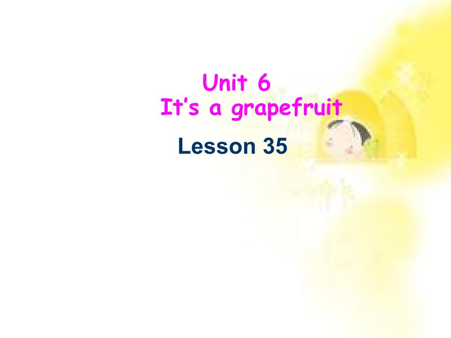 五年级上册英语课件Unit6It’sagrapefruitLesson353人教精通_第1页