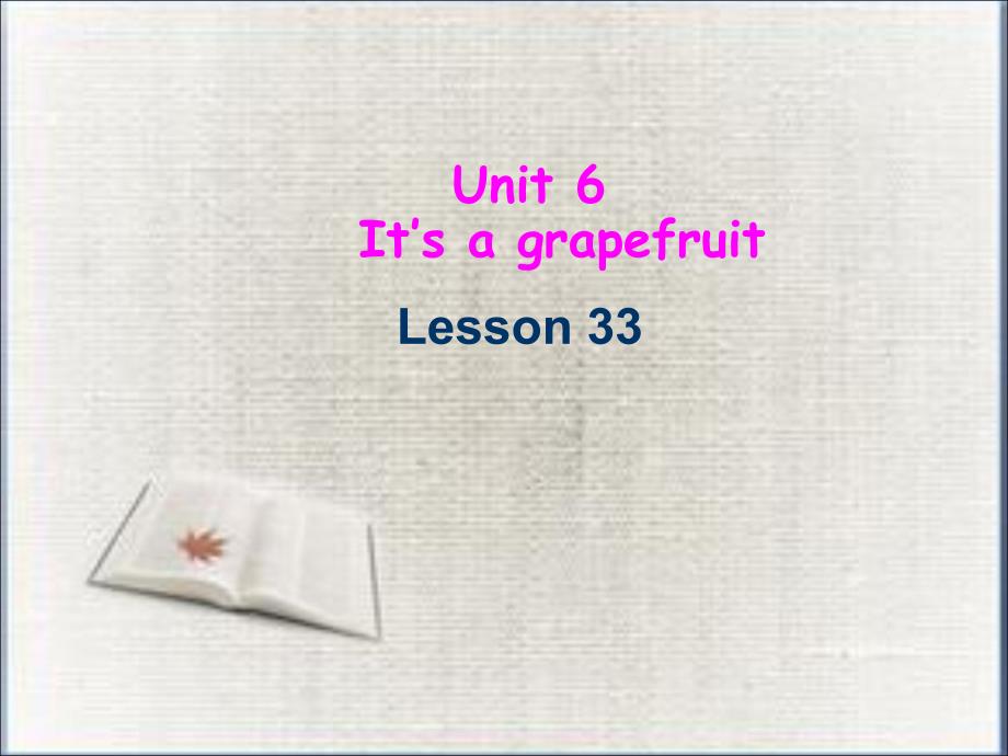 五年级上册英语课件Unit6It’sagrapefruitLesson333人教精通_第1页