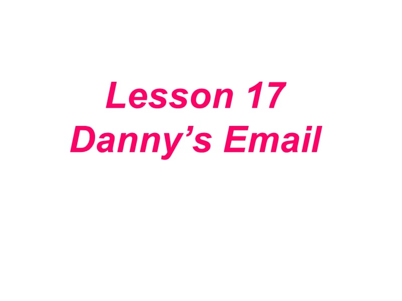 五年级下册英语课件Lesson17Danny’sEmai冀教三起7_第1页