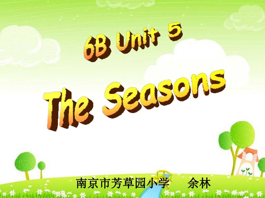 最新课件6B Unit5 The Seasons_第1页