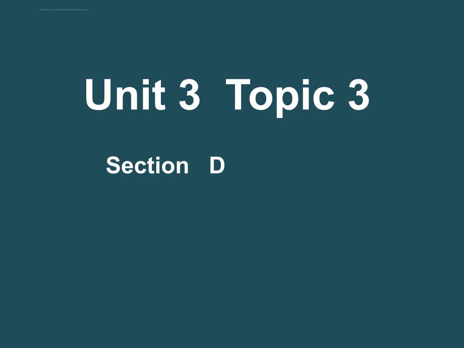 仁爱英语八年级上 Unit3 Topic3 SectionD_第1页
