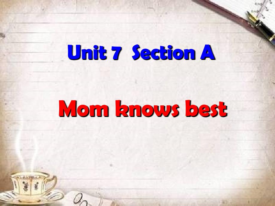 人教版英语九年级全册课件Unit 7 Section A Mom knows best 课件_第1页