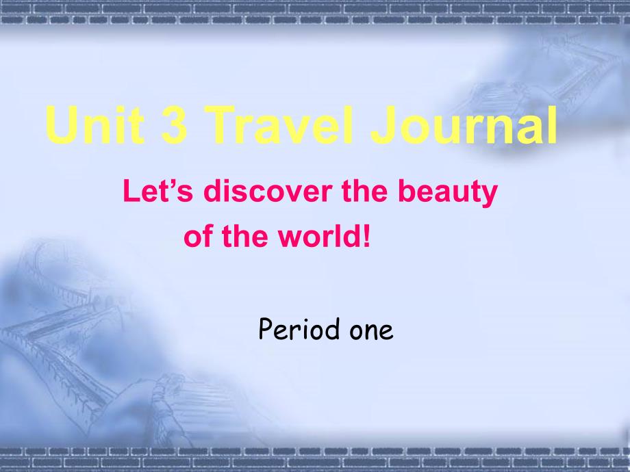 人教版英语必修1 Unit3 Travel journal--period 1 warming-up and speaking(ppt)_第1页