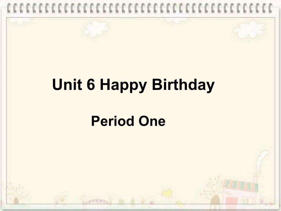 新版PEP三年级上册U6 Happy birthday第一课时_第1页