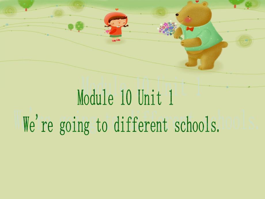 六年级下册英语课件-Module 10 Unit 1 We’re going to different schools 外研社（三起）(共18张PPT)_第1页