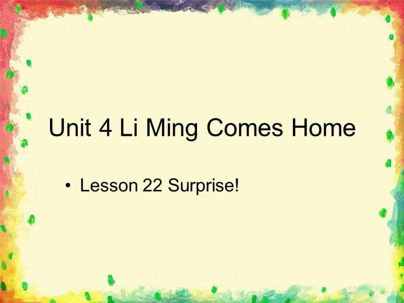 六年级下册英语课件Unit4LiMingComesHomeLesson22Surprise1冀教三起16_第1页