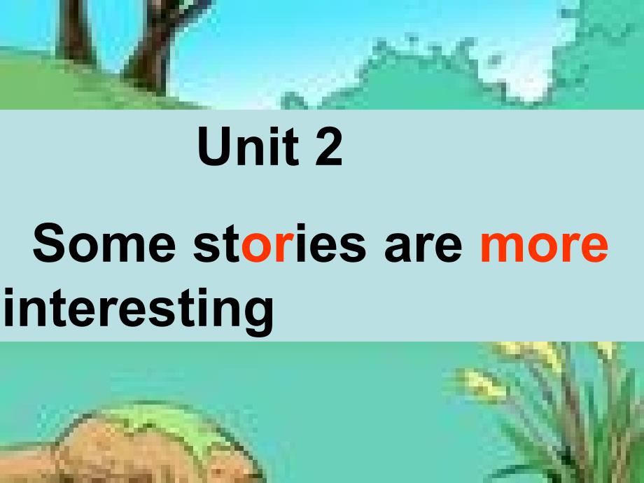 六年级下册英语课件Unit2Somestoriesaremoreinteresting11湘少_第1页