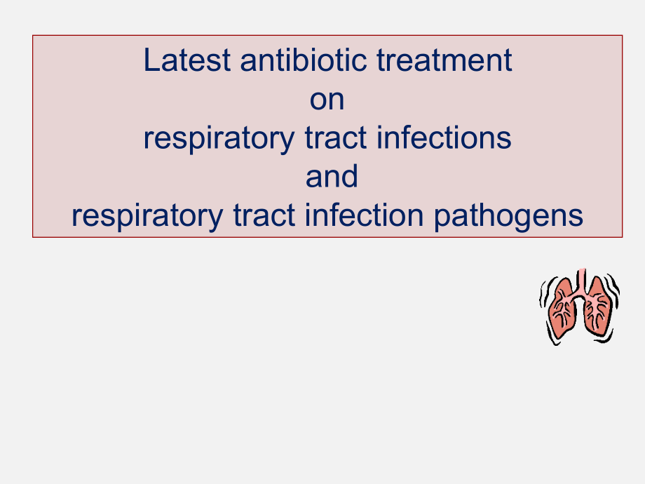 演讲Latest antibiotic treatment 复习课程_第1页