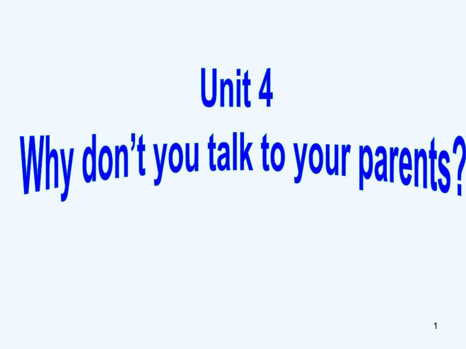 八年级英语下册Unit4Whydon’tyoutalktoyourparents（第3课时）课件1（新版）人教新目标版_第1页