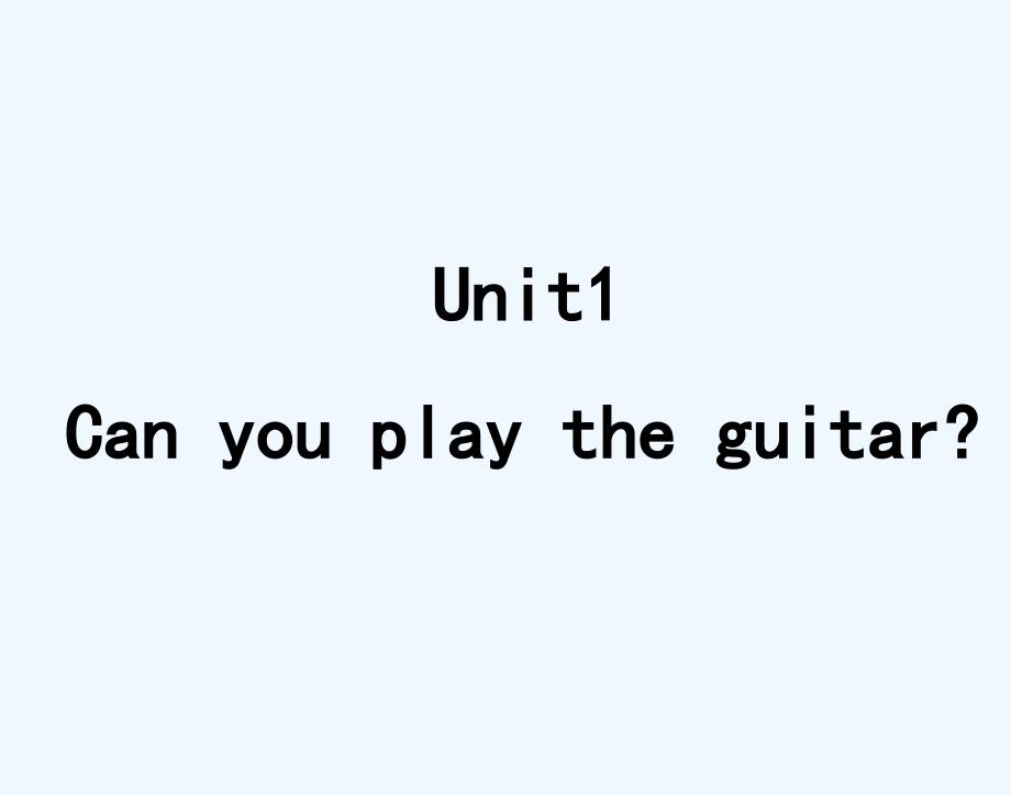 Unit--Can-you-play-the-guitar？课件_第1页