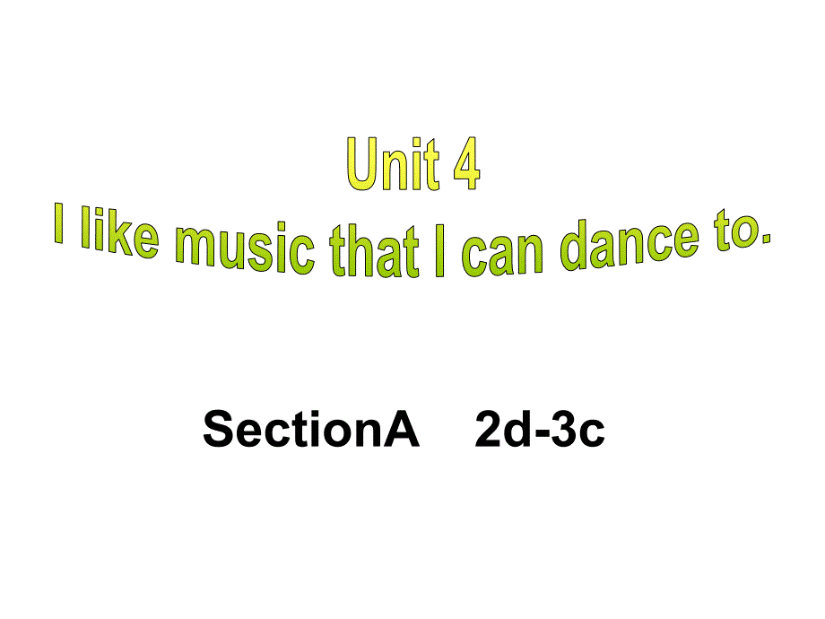 鲁教版英语九年Unit 4《I like music that I can dance to》（SectionA 2d3c）ppt课件_第1页