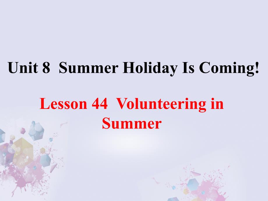 七年级英语下册Unit8SummerHolidayIsComingLesson44VolunteeringinSummer教学课件（新版）冀教版_第2页