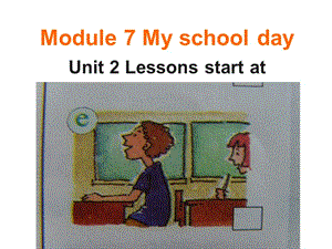 外研版七上《Unit 2 Lessons start at nine o’clock》ppt课件1