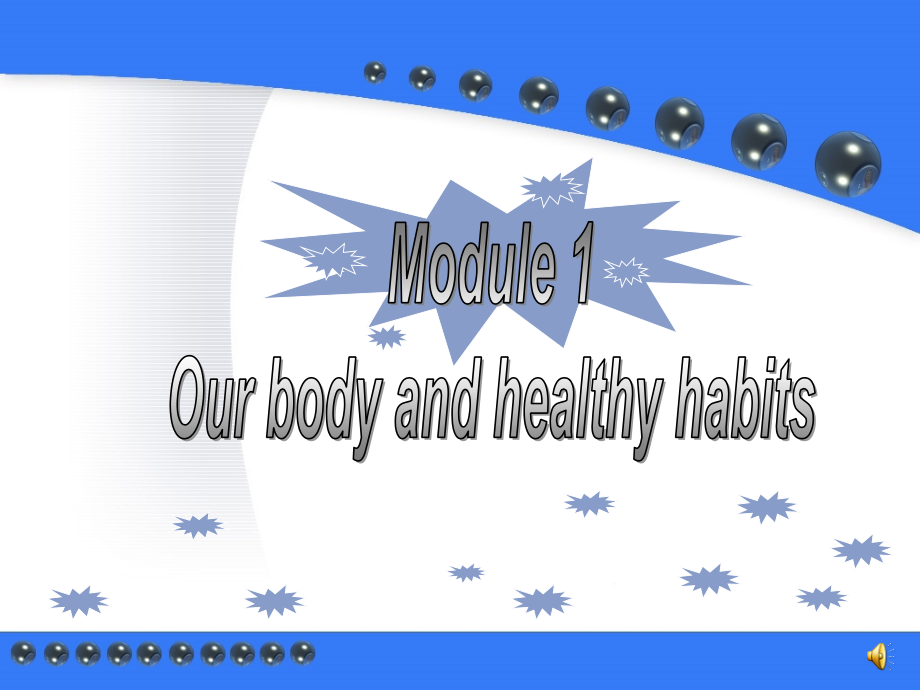 外研版必修二Module1 Our body and Healthy habits全单元课件_第1页