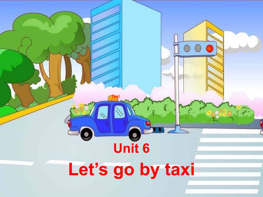 牛津苏教四下Unit6Let’sgobytaxipartBC课件研究报告_第1页