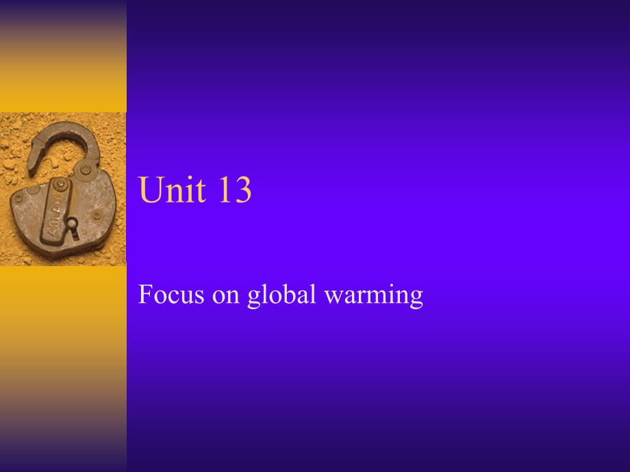 英语专业综合教程2unit 13 Focus on global warming.ppt_第1页