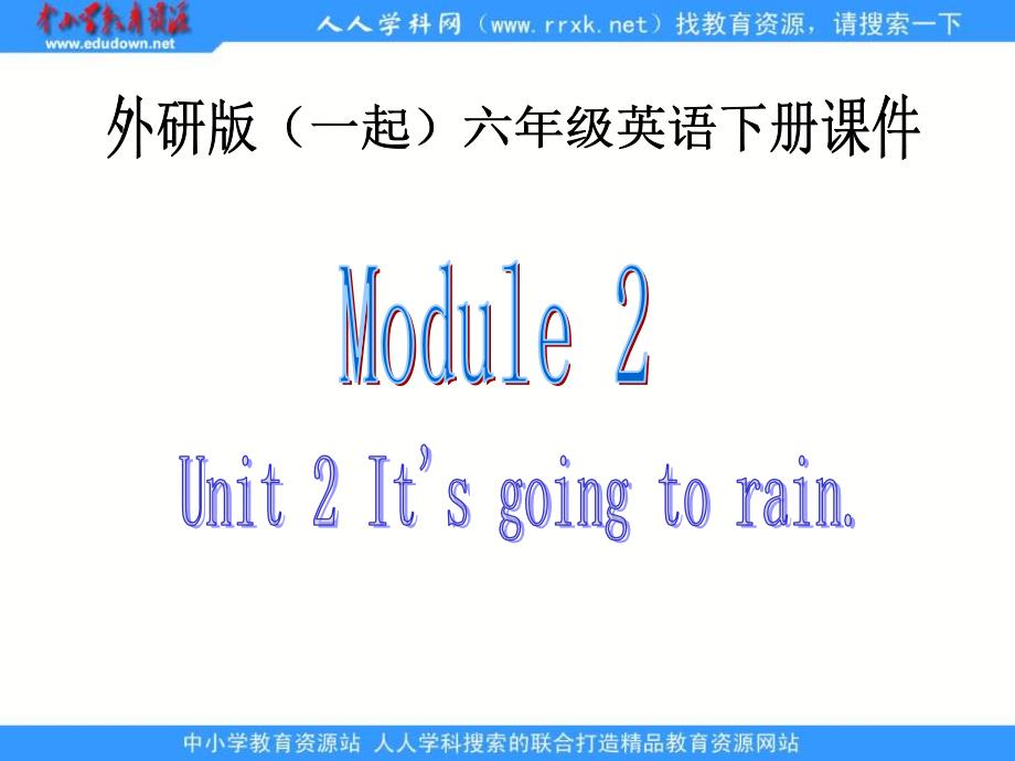 外研版英语六下MODULE2Unit2It`sgoingtosnowinHarbin课件之二教程文件_第1页