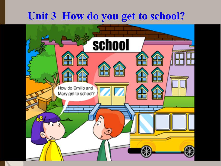 新目标7年级英语Unit3 How do you get to school Section A_第1页