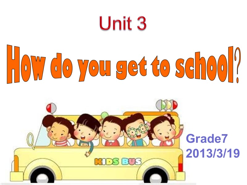 Unit3How-do-you-get-to-school-课件讲解学习_第1页