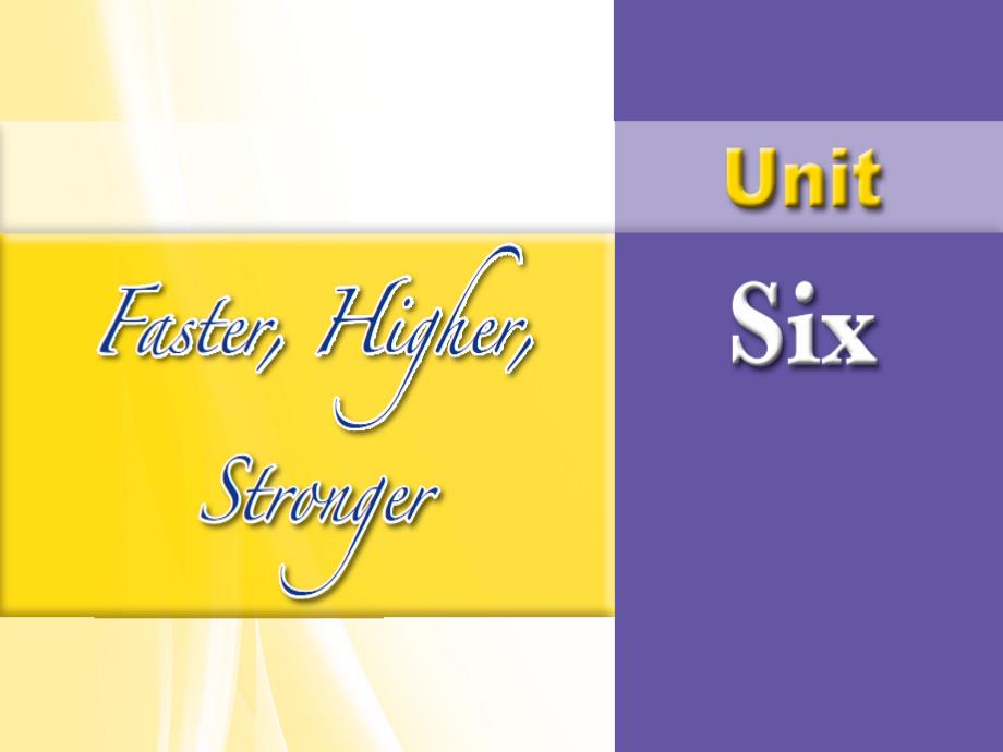 新编实用英语第四版UNIT6课件Unit6 FasterHigher and Stronger_第1页