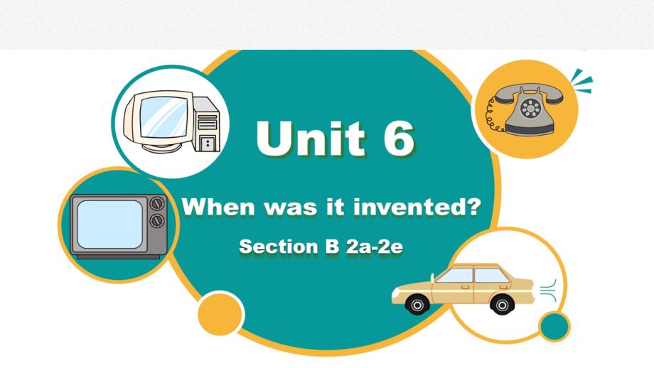 新目标人教版九年级英语上册《Unit 6 Section B 2a-2e》精品课件_第1页