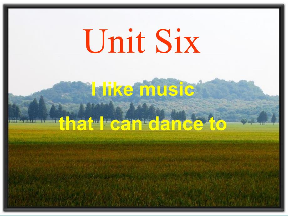 山东省初中九年级英语全册《Unit6 I like music that I can dance to》课件 人教新目标版_第1页