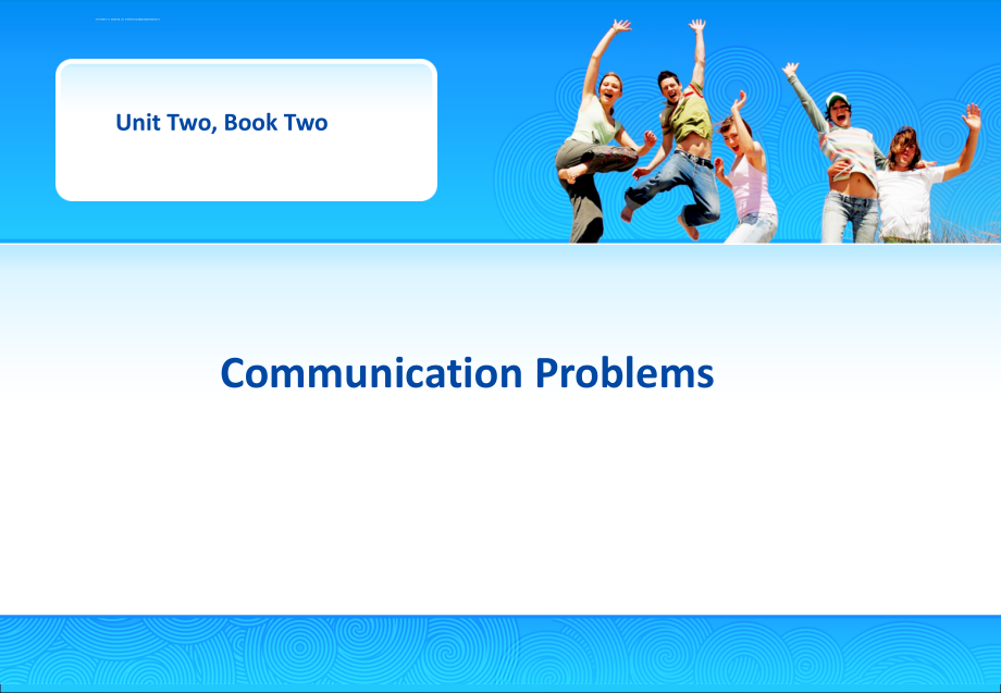 新编大学英语第二册 unit2 communication_problems课件_第1页