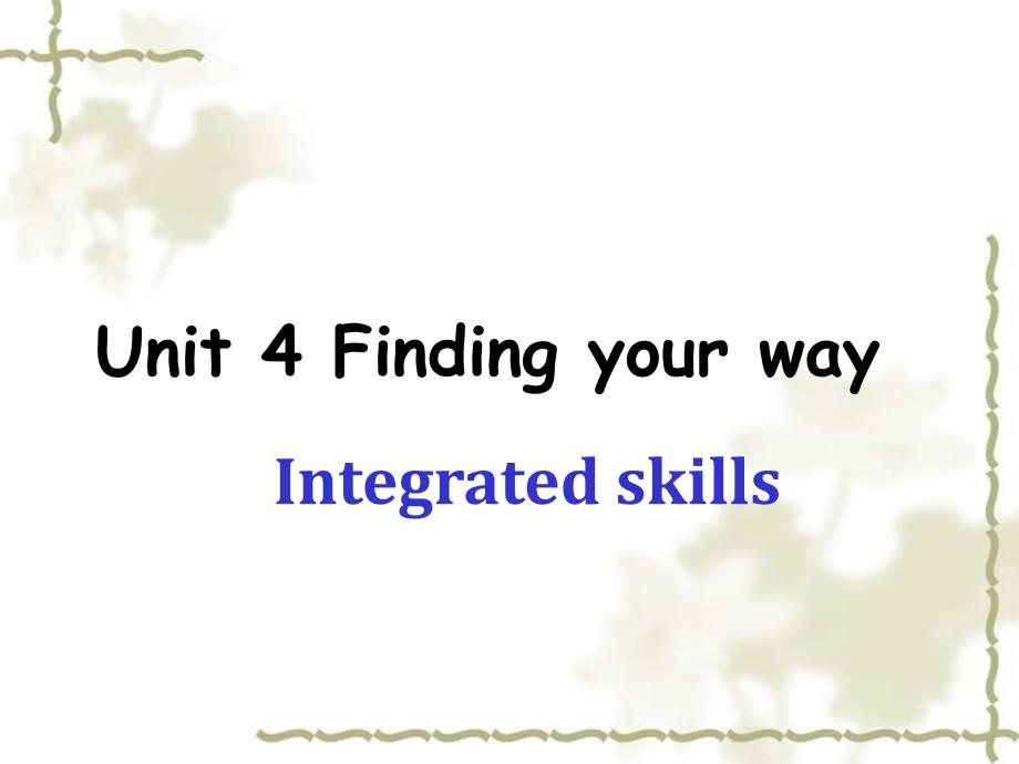 江苏省连云港市东海县晶都双语学校七级英语下册 Unit 4 Finding your way Integreted Skills 2课件 （新）牛津_第1页