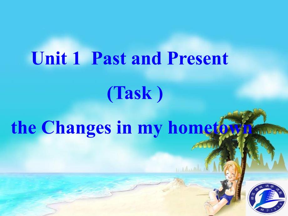 江苏省南京市六合区横梁初级中学八级英语下册 Unit 1 Past and Present Task课件 （新）牛津_第1页