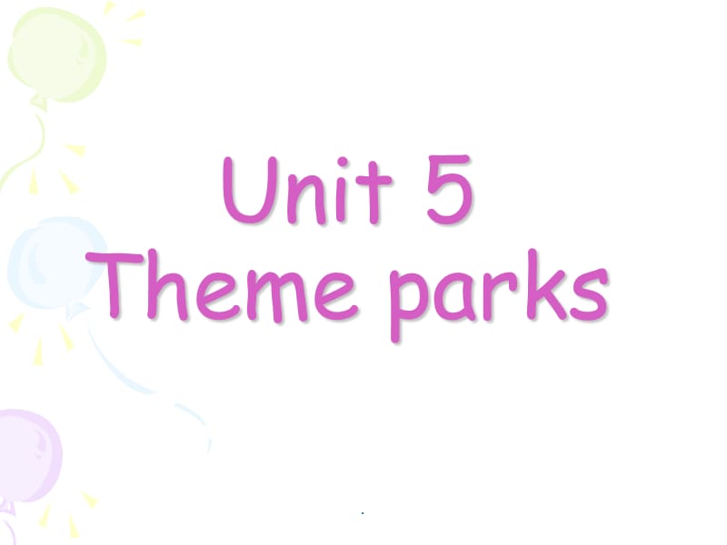 新人教版必修四Unit5 The Theme Park教学设计ppt课件_第1页