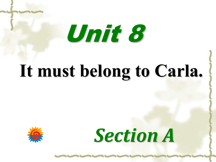 河北省东光县第二中学九级英语全册 Unit 8 It must belong to Carla Section A（1a2c）课件 （新）人教新目标_第1页
