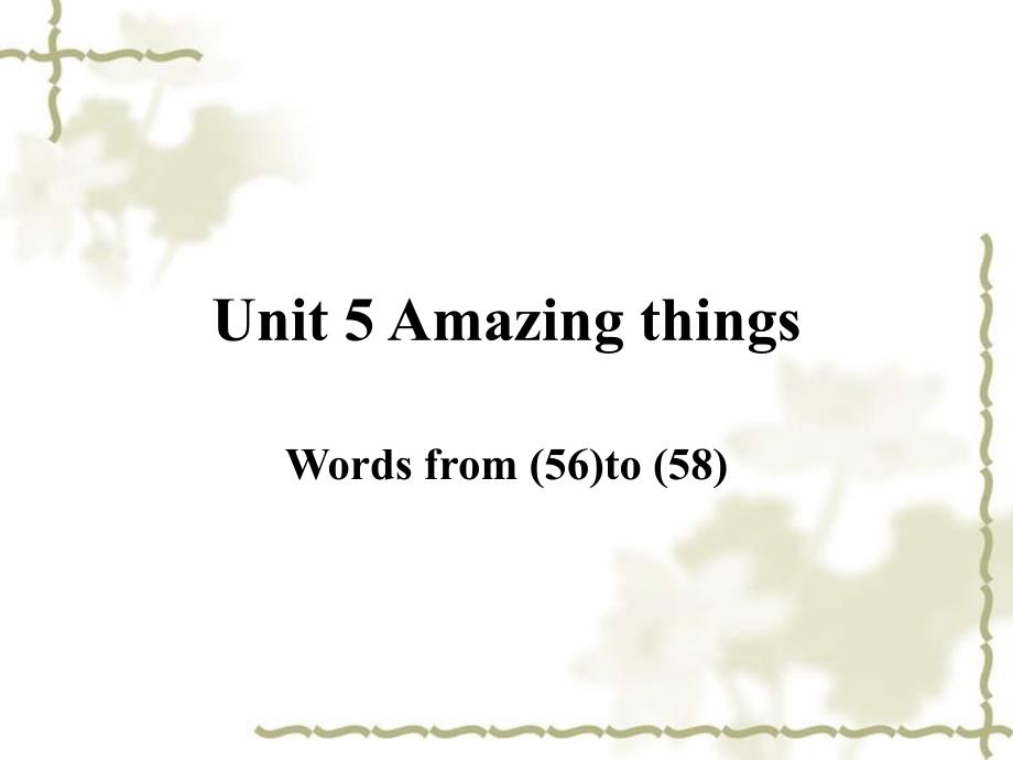 江苏省连云港市东海县七级英语下册Unit5AmazingthingsWordlist1课件新牛津0525177_第1页