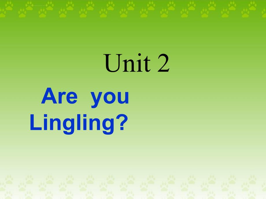 三年级下册英语课件-Unit 2 Are you Lingling1_湘少版_第1页