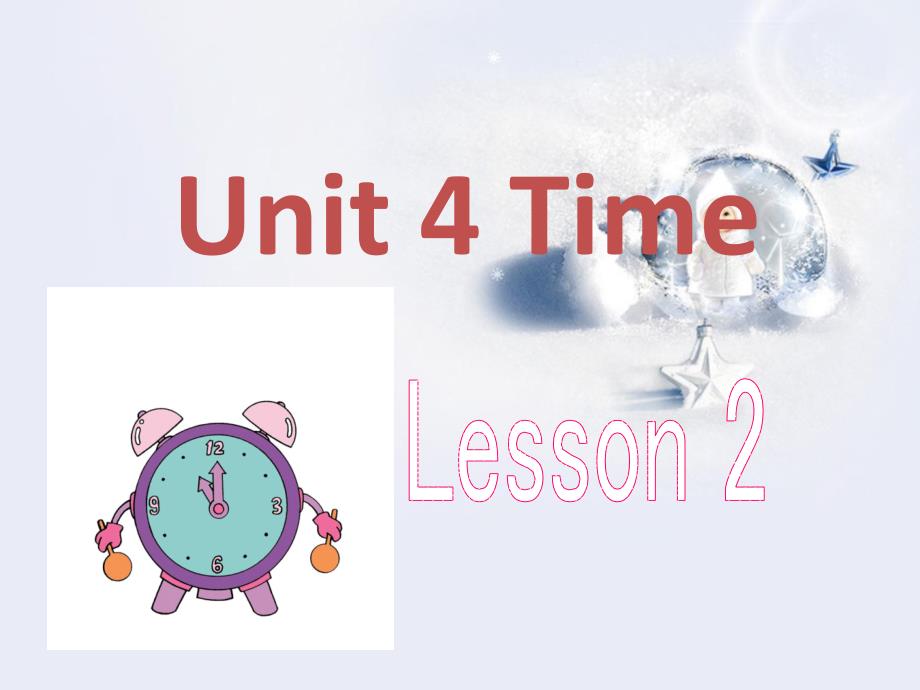 Unit 4 Time Lesson 2 课件 1.ppt_第1页