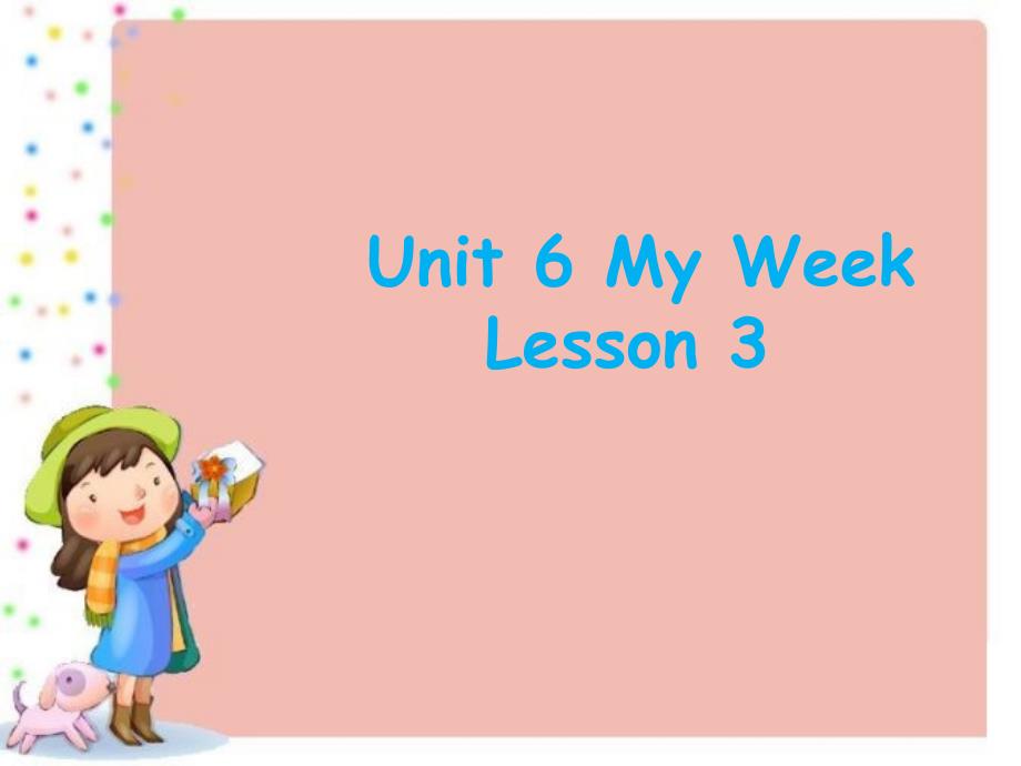Unit 6 My Week Lesson 3 课件 2.ppt_第1页