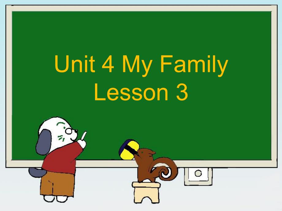 Unit 4 My Family Lesson 3 课件 1.ppt_第1页