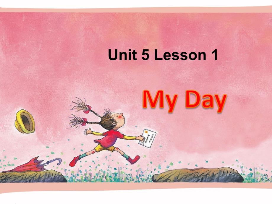 Unit 5 My Day Lesson 1 课件 2.ppt_第1页