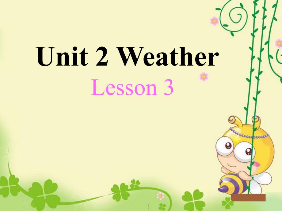 Unit 2 Weather Lesson 3 课件 2.ppt_第1页