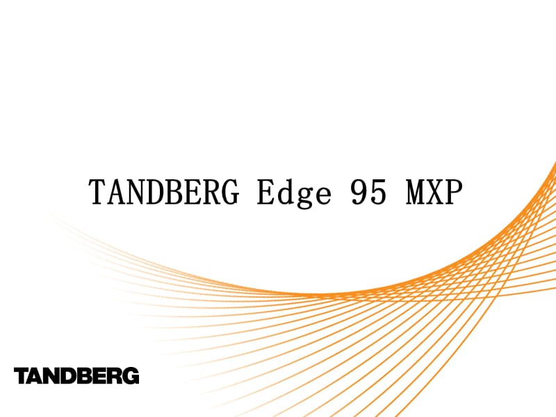 TandbergEdge95MXP视频会议安装使用手册教学幻灯片_第1页