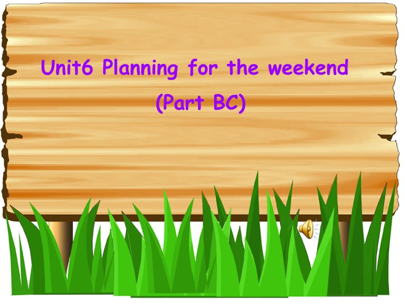 牛津小学英语_6B_Unit_6_Planning_for_the_weekend_(BC)课件_第1页