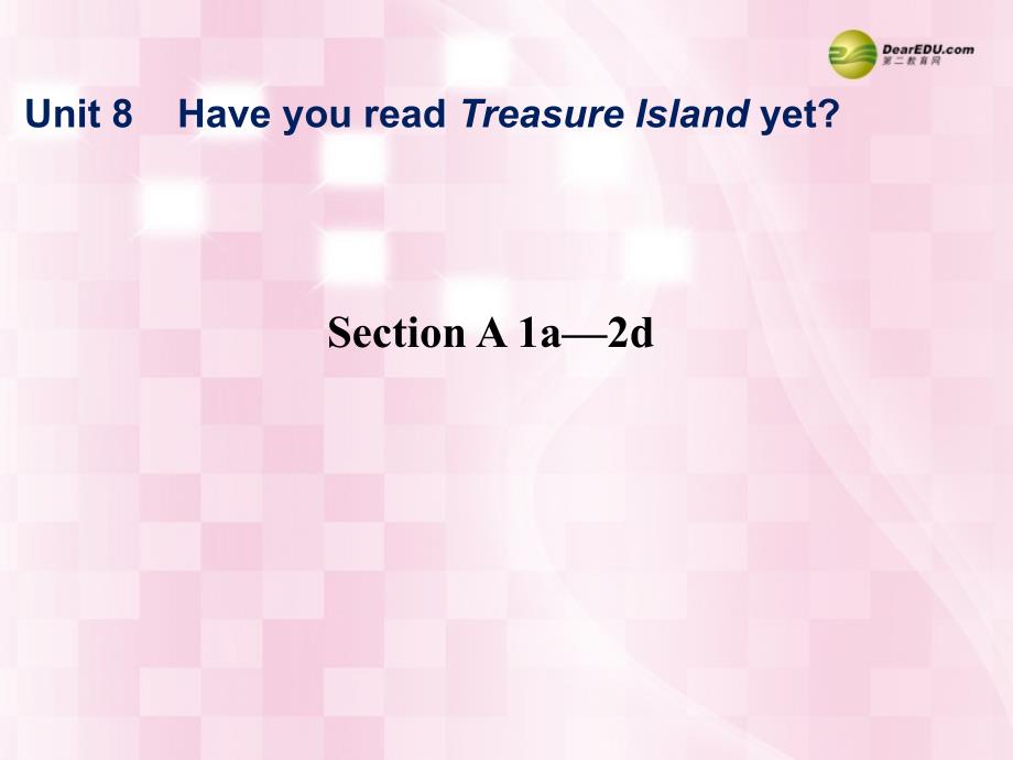 2014年春八年级英语下册《Unit_8》Section_A_1a-2d课件_(新版)人教新目标版_第1页