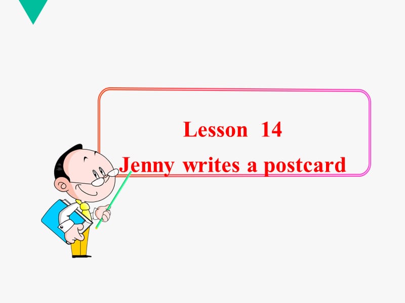 推荐Lesson14JennyWritesaPostcard课件2_第1页