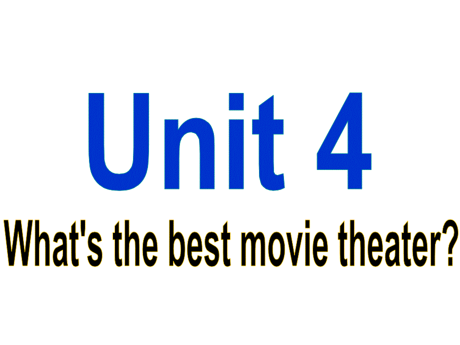 八年级英语上册 Unit 4 What’s the best movie theater？(第1课时)课件 (新版)人教新目标版_第1页