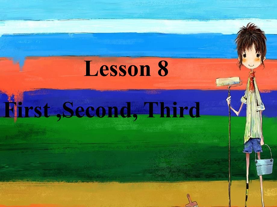 推荐Lesson8FirstSecondThird课件3_第1页