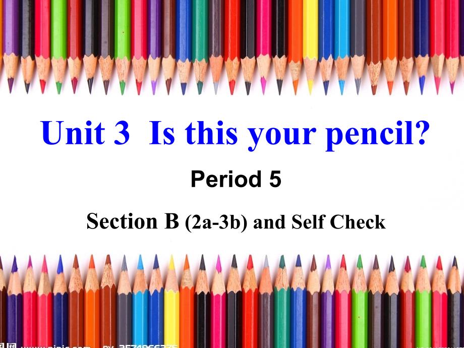 2017-2018学年七年级英语上册 Unit 3 Is this your pencil period 5课件 （新版）人教新目标版_第1页