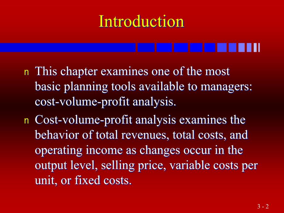 COST03Cost-Volume-ProfitRelationships(成本管理会计精编版_第2页