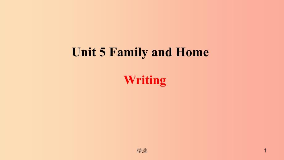 201X年秋季七年级英语上册Unit5FamilyandHome写作课件新版冀教版_第1页