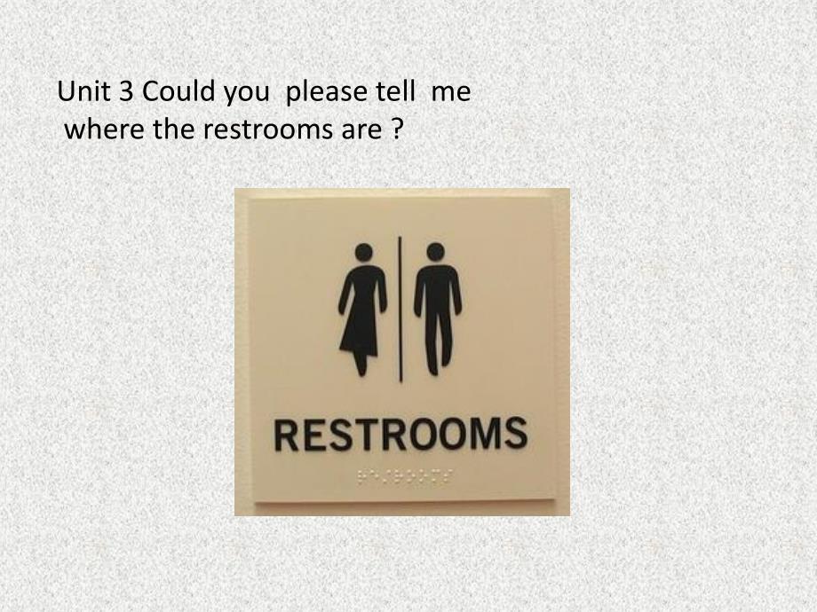湖北省松滋市涴市镇中学九年级英语课件：Unit 3《Could you please tell me where the restrooms are》Period 1（人教新目标版）_第1页