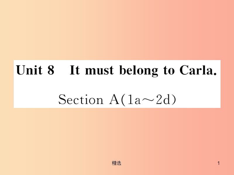 201X秋九年级英语全册 Unit 8 It must belong to Carla Section A（1a-2d）课时检测课件 新人教版_第1页