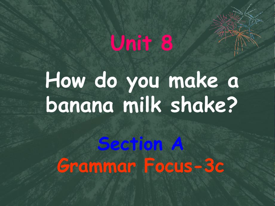 2015-2016学年人教版英语八年级上教学课件Unit 8 Section A Grammar Focus3c_第1页